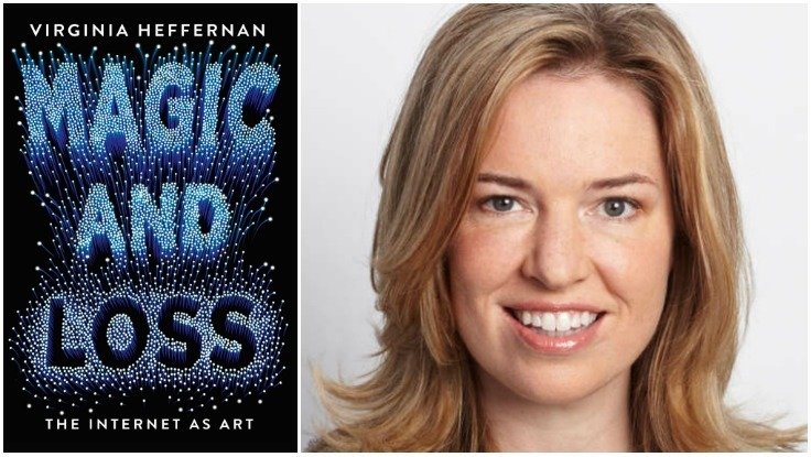 The Internet as Art: Virginia Heffernan’s <em>Magic and Loss </em>Now Available